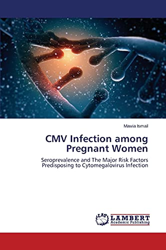 Mawia Ismail Cmv Infection Among Pregnant Women, Seroprevalence And The Major Risk Factors Predisposing To Cytomegalovirus Infection