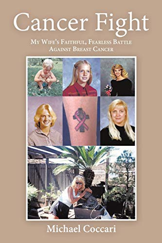 Cancer Fight: My Wife's Faithful, Fearless Battle Against Breast Cancer