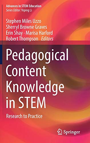 Pedagogical Content Knowledge in STEM: Research to Practice (Advances in STEM Education)
