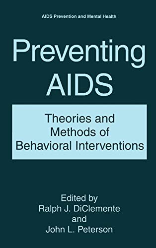 Preventing AIDS: Theories and Methods of Behavioral Interventions (Aids Prevention and Mental Health)