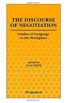 The Discourse of Negotiation: Studies of Language in the Workplace (Language & Communication Library)