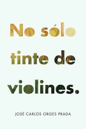 No sólo tinte de violines.