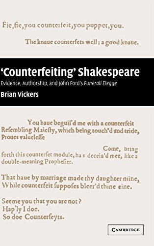 'Counterfeiting' Shakespeare: Evidence, Authorship and John Ford's Funerall Elegye
