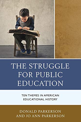 The Struggle for Public Education: Ten Themes in American Educational History