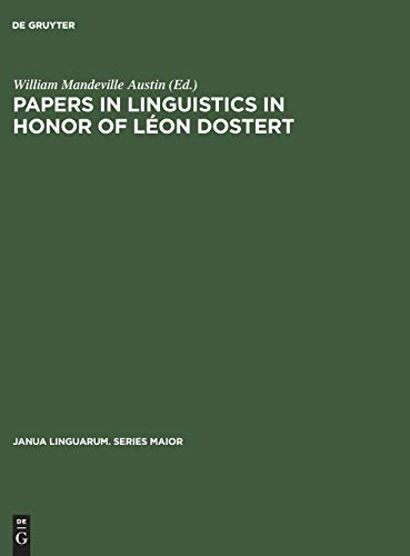 Papers in linguistics in honor of Léon Dostert (Janua Linguarum. Series Maior, 25, Band 25)