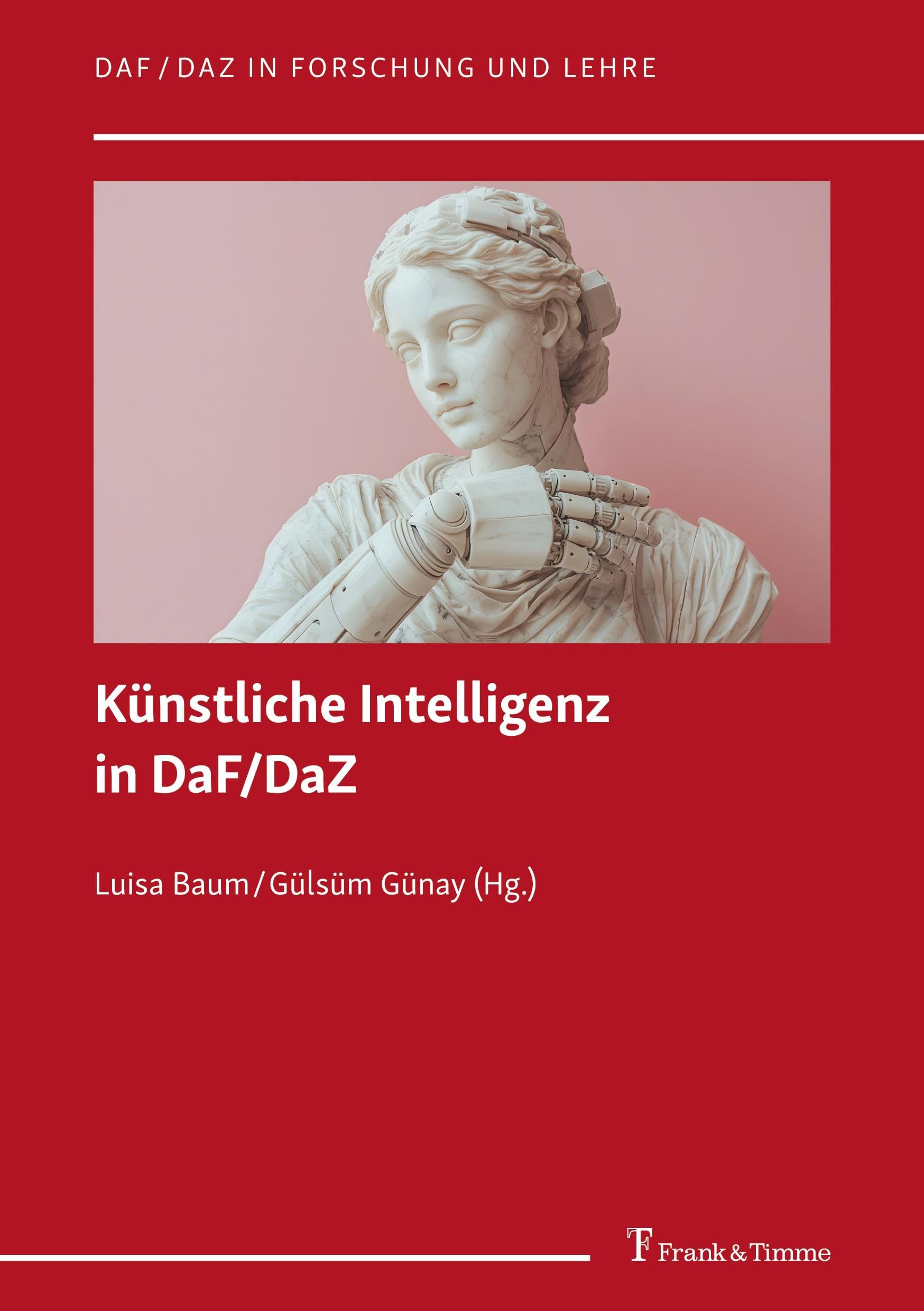 Künstliche Intelligenz in DaF/DaZ: DE (DaF/DaZ in Forschung und Lehre, Band 7)