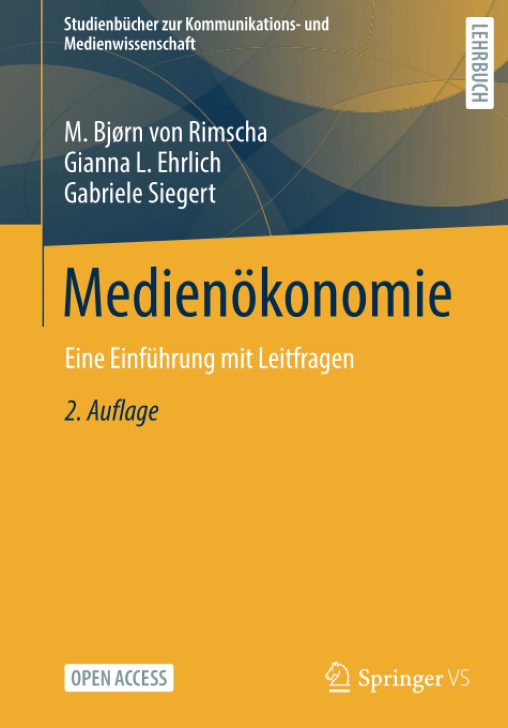 Medienökonomie: Eine Einführung mit Leitfragen (Studienbücher zur Kommunikations- und Medienwissenschaft)