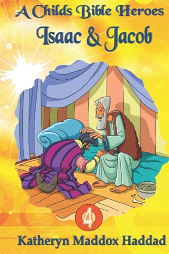 Isaac and Jacob (A Child's Bible Heroes, Band 4)