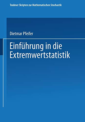 Einfuhrung in die Extremwertstatistik (Teubner Skripten zur mathematischen Stochastik) (German Edition)