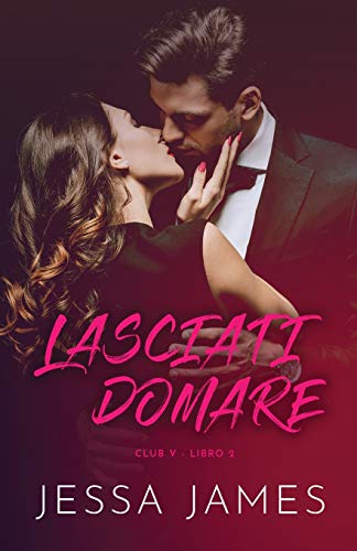 Lasciati domare: per ipovedenti (Club V, Band 2)