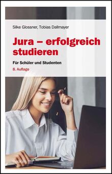 Jura - erfolgreich studieren: Für Schüler und Studenten (Beck-Rechtsberater im dtv)