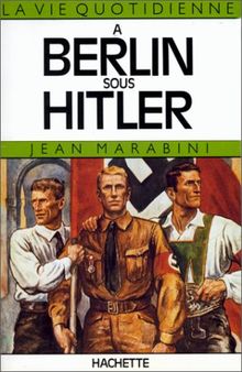 La Vie quotidienne à Berlin sous Hitler