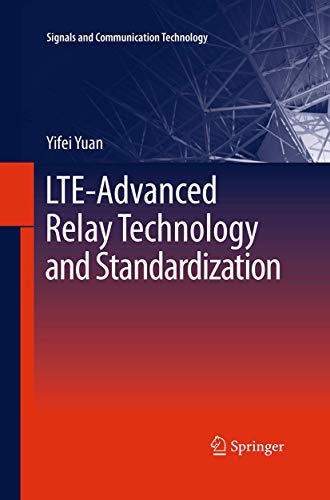 LTE-Advanced Relay Technology and Standardization (Signals and Communication Technology)