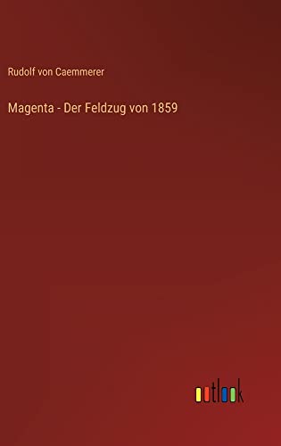 Magenta - Der Feldzug von 1859