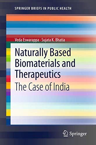Naturally Based Biomaterials and Therapeutics: The Case of India (SpringerBriefs in Public Health)
