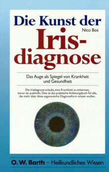 Die Kunst der Irisdiagnose. Das Auge als Spiegel von Krankheit und Gesundheit von Nico Bos | Buch | Zustand gut