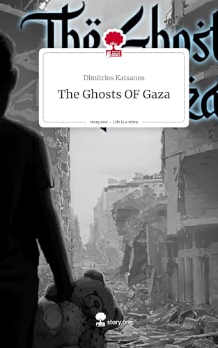 The Ghosts OF Gaza. Life is a Story - story.one