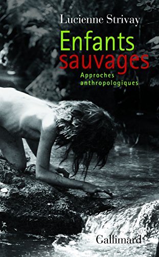 Enfants Sauvages : Approches Anthropologiques