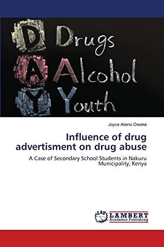 Influence of drug advertisment on drug abuse: A Case of Secondary School Students in Nakuru Municipality, Kenya
