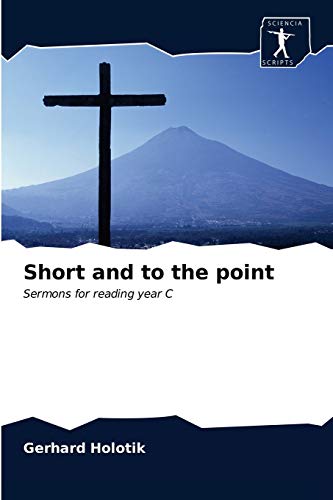 Short and to the point: Sermons for reading year C