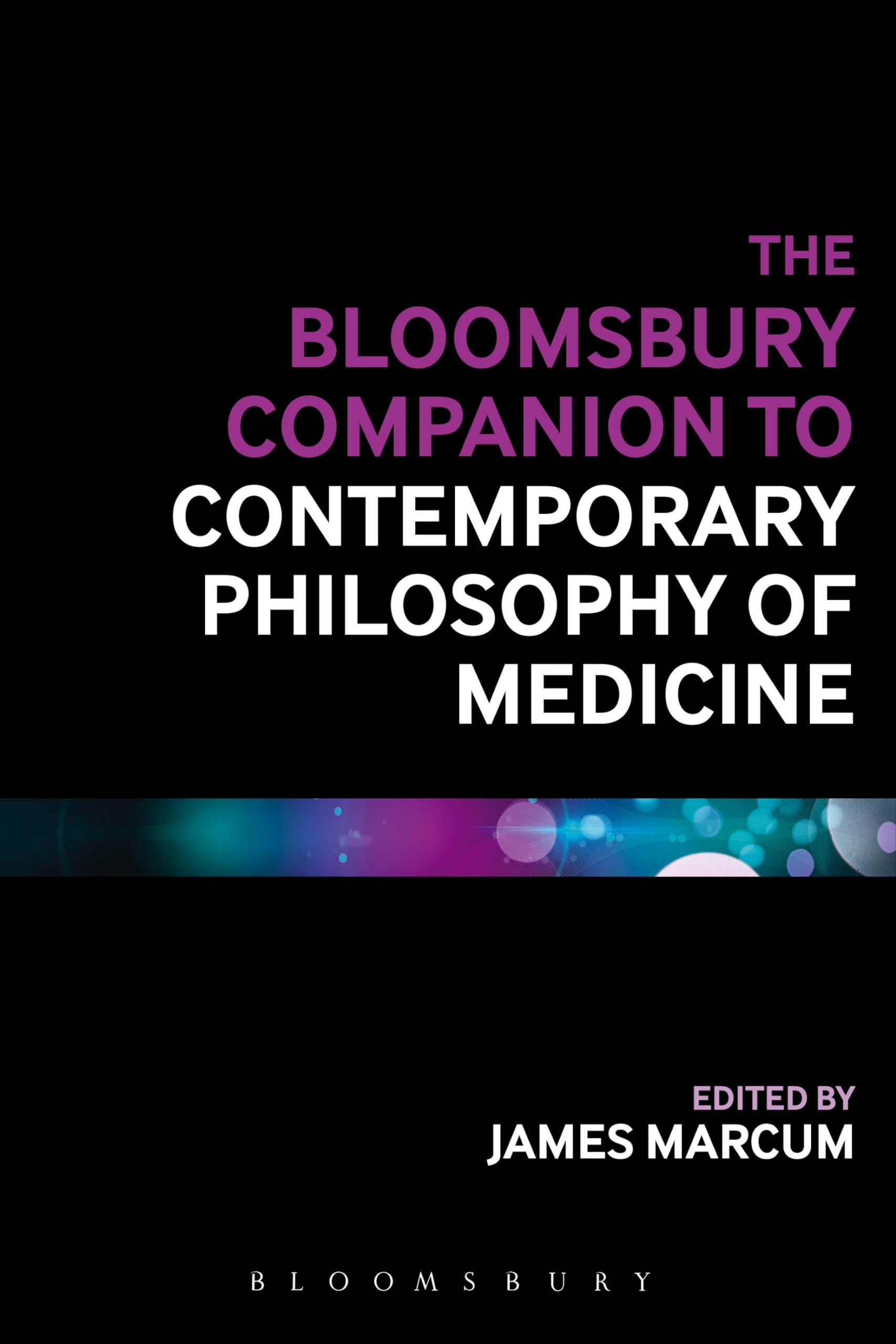 The Bloomsbury Companion to Contemporary Philosophy of Medicine (Bloomsbury Companions)
