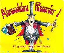 Abracadabra Recorder Books: Book 1: 23 Graded Songs and Tunes