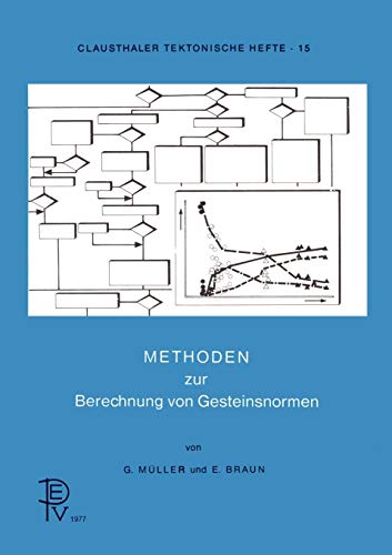 Methoden zur Berechnung von Gesteinsnormen (Clausthaler Tektonische Hefte, 15, Band 15)