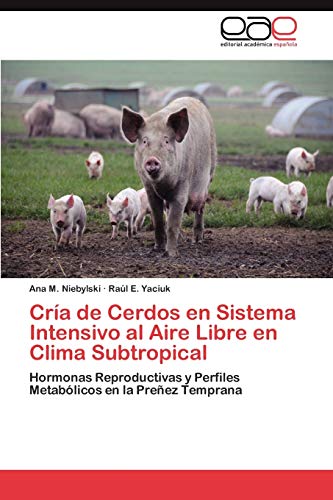 Cría de Cerdos en Sistema Intensivo al Aire Libre en Clima Subtropical: Hormonas Reproductivas y Perfiles Metabólicos en la Preñez Temprana
