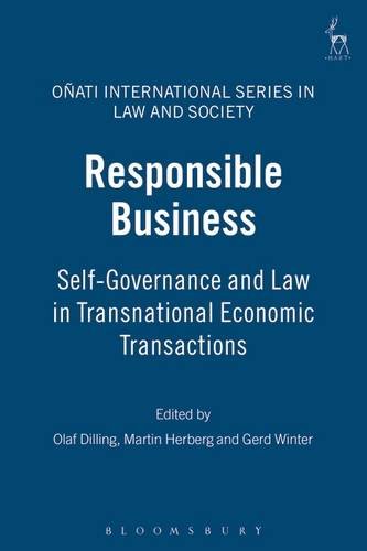 Responsible Business: Self-Governance and Law in Transnational Economic Transactions (Onati International Series in Law and Society (Paperback))
