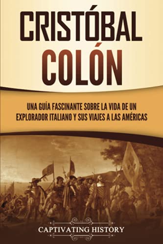 Cristóbal Colón: Una guía fascinante sobre la vida de un explorador italiano y sus viajes a las Américas