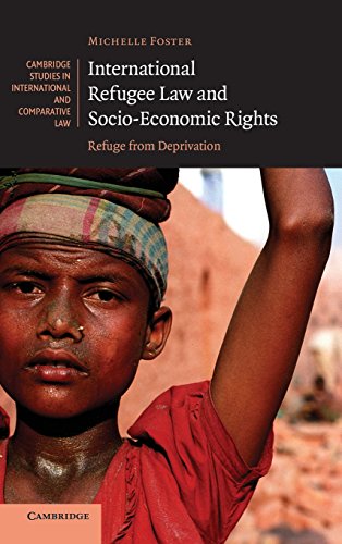 International Refugee Law and Socio-Economic Rights: Refuge from Deprivation (Cambridge Studies in International and Comparative Law, Band 51)