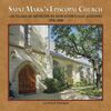 Saint Mark's Episcopal Church: 150 Years of Ministry in Downtown San Antonio, 1858-2008