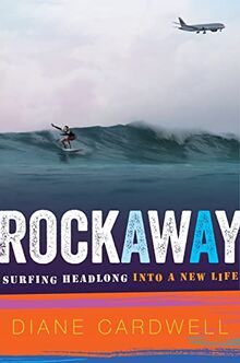 Rockaway: Surfing Headlong into a New Life