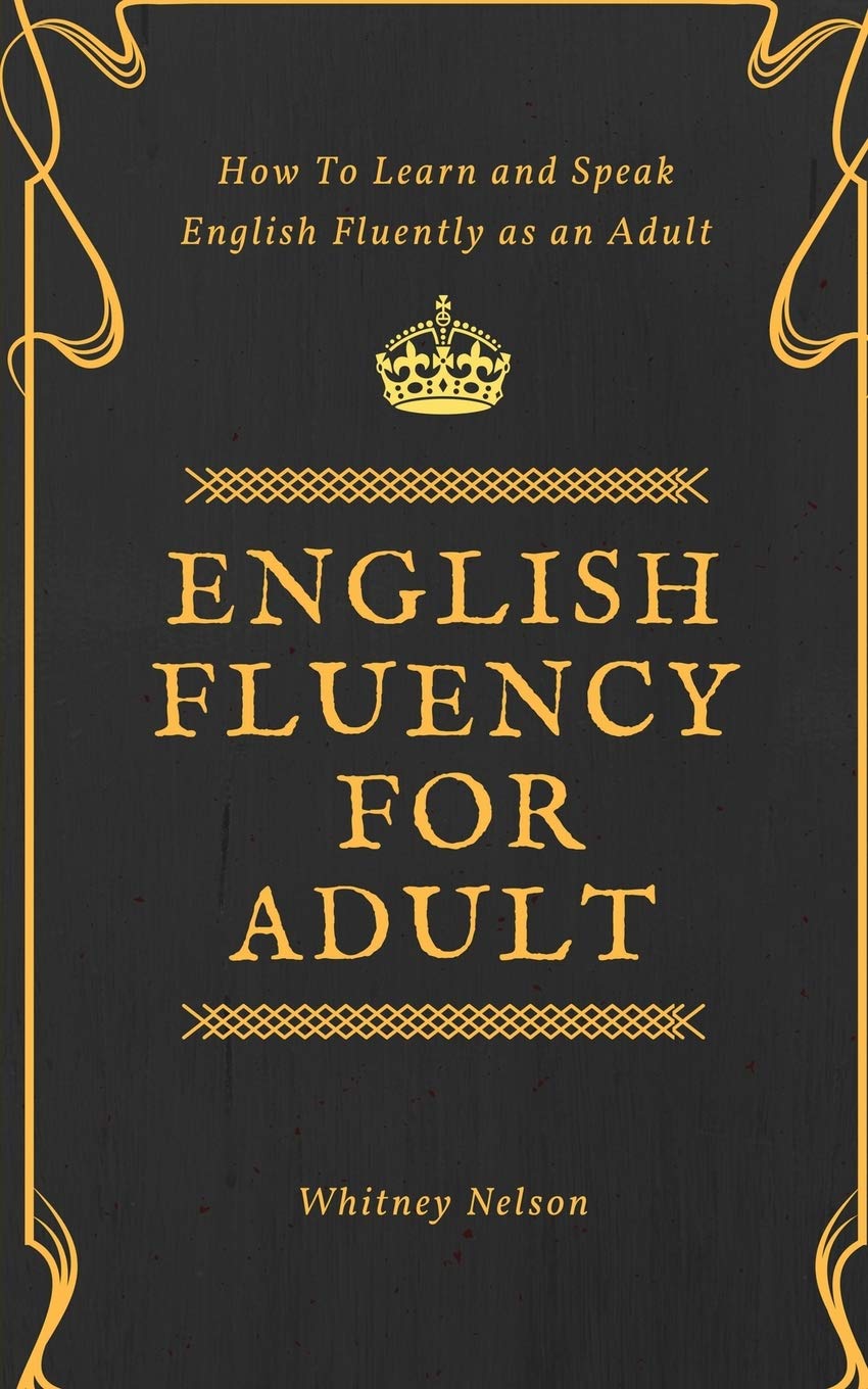 Whitney Nelson English Fluency For Adult - How To Learn And Speak English Fluently As An Adult