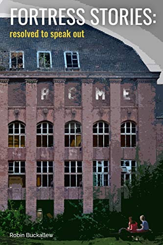 Fortress Stories: resolved to speak out
