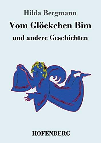 Vom Glöckchen Bim: und andere Geschichten
