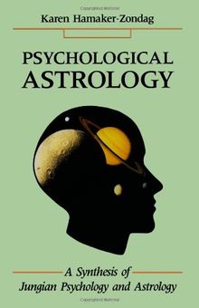 Psychological Astrology: A Synthesis of Jungian Psychology and Astrology