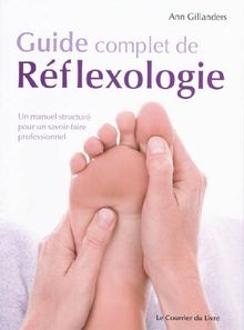 Guide complet de réflexologie : un manuel structuré pour un savoir-faire professionnel