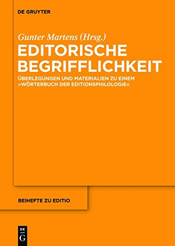 Editorische Begrifflichkeit: Überlegungen und Materialien zu einem Wörterbuch der Editionsphilologie (editio / Beihefte, Band 36)
