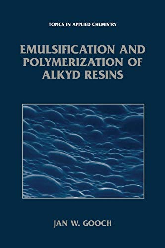 Emulsification and Polymerization of Alkyd Resins (Topics in Applied Chemistry)