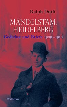 Mandelstam, Heidelberg: Gedichte und Briefe 1909-1910. Russisch-Deutsch