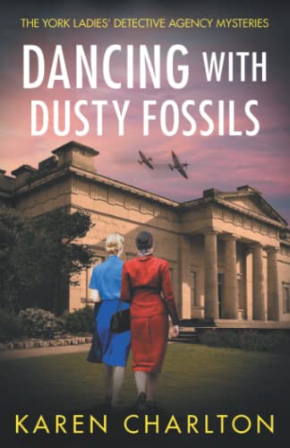 Dancing With Dusty Fossils (The York Ladies' Detective Agency Mysteries, Band 2)