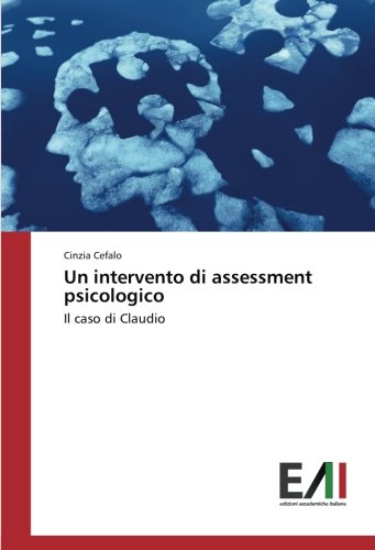 Un intervento di assessment psicologico: Il caso di Claudio