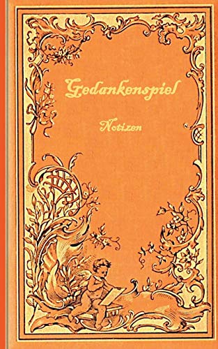 Gedankenspiel (Notizbuch): Notizbuch, Notebook, Vintage, Old Fashion, Klassiker, Edel, Design, Einschreibbuch, Tagebuch, Diary, Notes, Geschenkbuch, ... Arbeit,] bestseller, Antik Label Cover