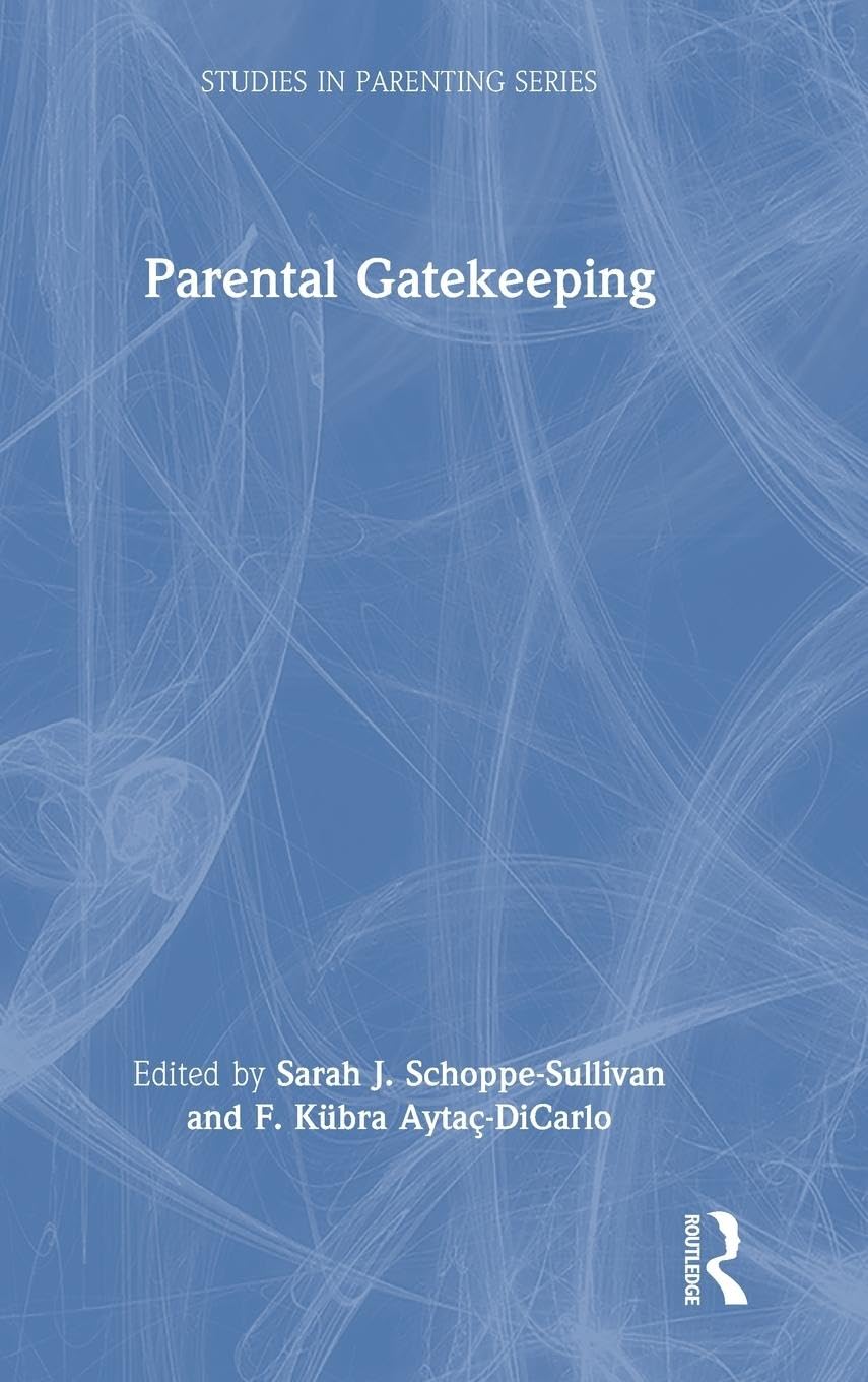 Parental Gatekeeping (Studies in Parenting)