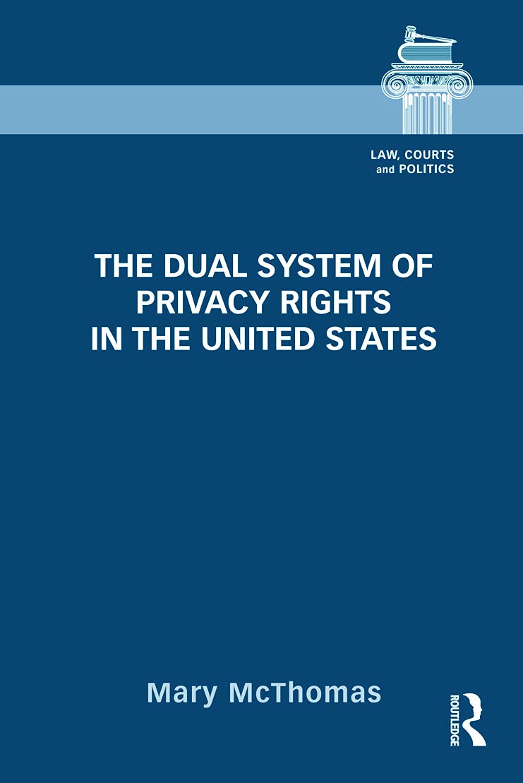 The Dual System of Privacy Rights in the United States (Law, Courts and Politics, 1, Band 1)