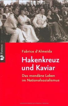 Hakenkreuz und Kaviar: Das mondäne Leben im Nationalsozialismus