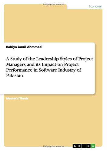 A Study of the Leadership Styles of Project Managers and its Impact on Project Performance in Software Industry of Pakistan