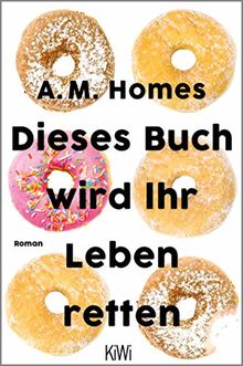 Dieses Buch wird Ihr Leben retten: Roman