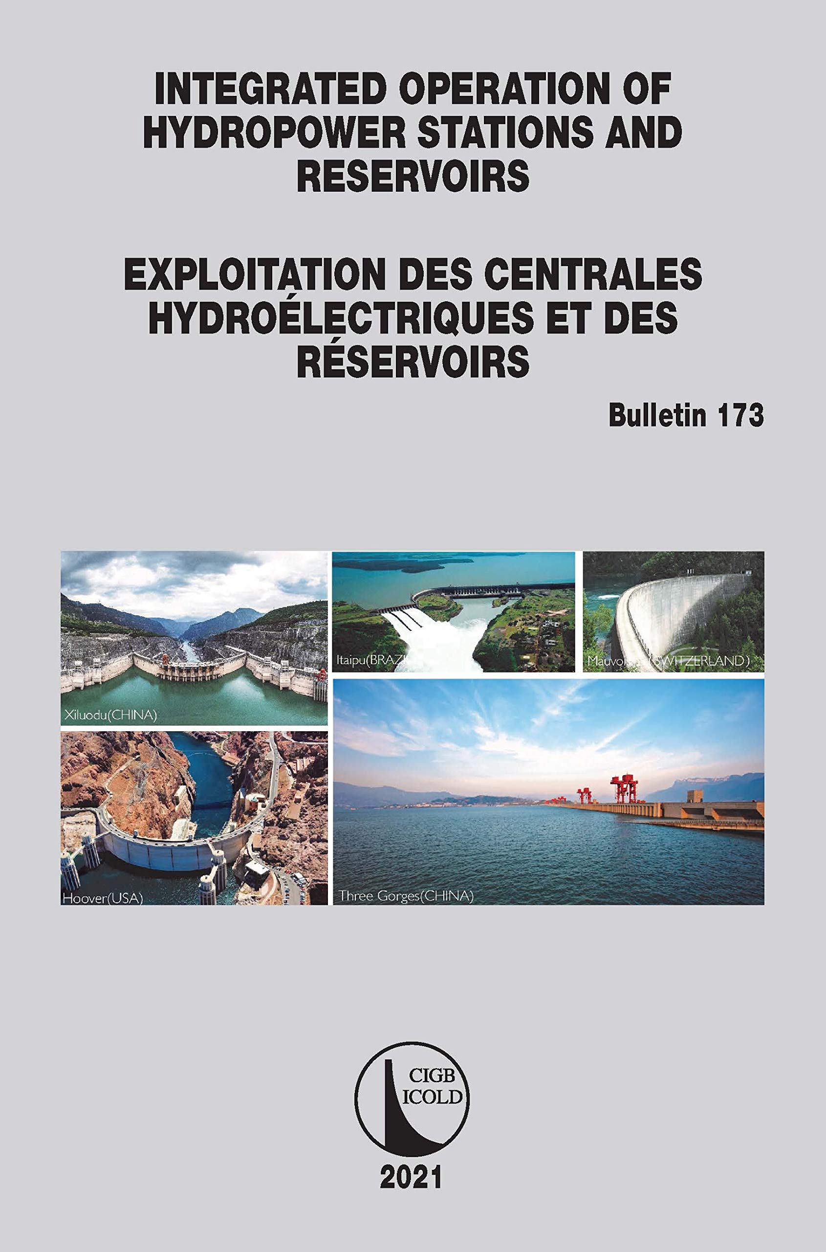 Integrated Operation of Hydropower Stations and Reservoirs/Exploitation des centrales hydroélectriques et des Réservoirs (Icold Bulletins, 173, Band 173)
